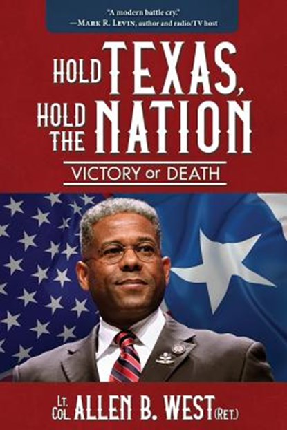 Hold Texas, Hold the Nation, Allen West - Paperback - 9781612543413