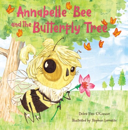 Annabelle Bee and the Butterfly Tree, Debra Raso O'Connor - Gebonden - 9781612545868