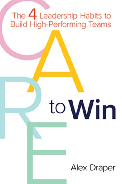 Care to Win, Alex Draper - Gebonden - 9781612546742