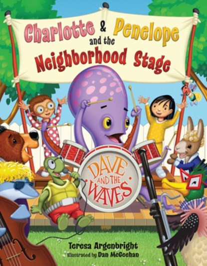 Charlotte and Penelope and the Neighborhood Stage, Teresa Argenbright - Gebonden - 9781612547008