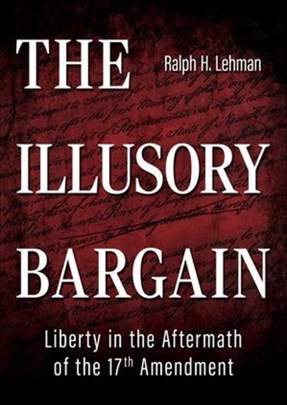 The Illusory Bargain, Ralph H. Lehman - Ebook - 9781612547466