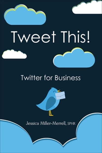 Tweet This!, Jessica Miller-Merrell - Ebook - 9781612547787