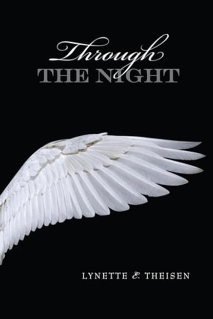 Through the Night, Lynette E. Theisen - Ebook - 9781612547916