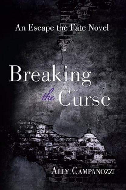 Breaking the Curse, Ally Campanozzi - Ebook - 9781612547992