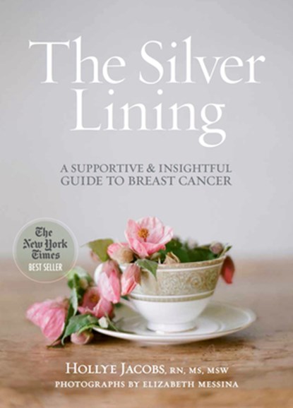 The Silver Lining: A Supportive and Insightful Guide to Breast Cancer, Hollye Jacobs - Paperback - 9781612549323