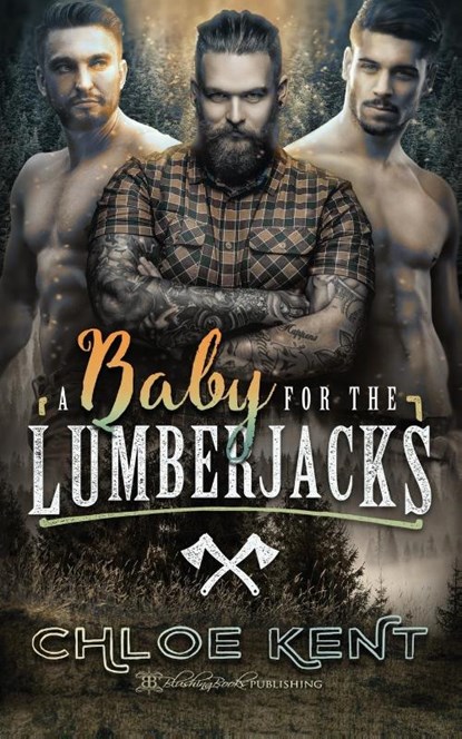 A Baby for the Lumberjacks, Chloe Kent - Paperback - 9781612589718