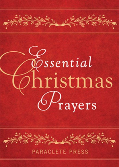 Essential Christmas Prayers, Editors at Paraclete Press - Paperback - 9781612619699