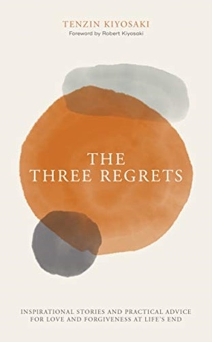 The Three Regrets, Tenzin Kiyosaki - Gebonden - 9781612681054