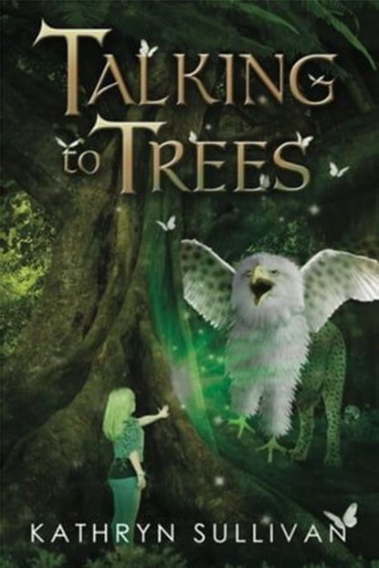 Talking to Trees, Kathryn Sullivan - Ebook - 9781612713588