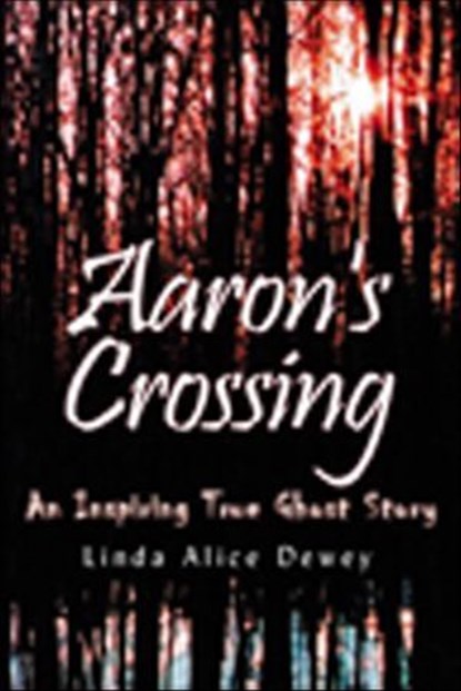 Aaron's Crossing, Linda Alice Dewey - Ebook - 9781612830032