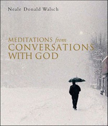Meditations from Conversations With God, Neale Walsch - Ebook - 9781612830636