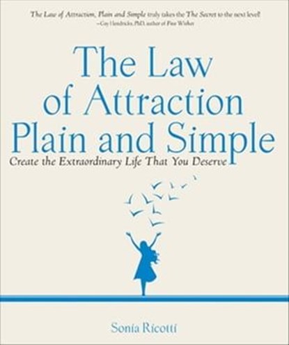 The Law of Attraction: Plain and Simple, Sonia Ricotti - Ebook - 9781612831183