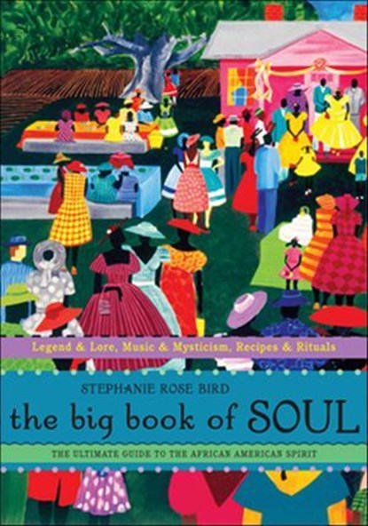 The Big Book of Soul, Stephanie Rose Bird - Ebook - 9781612831374