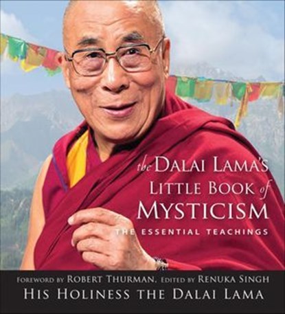 Dalai Lama's Little Book of Mysticism, Renuka Singh ; Dalai Lama - Ebook - 9781612833927