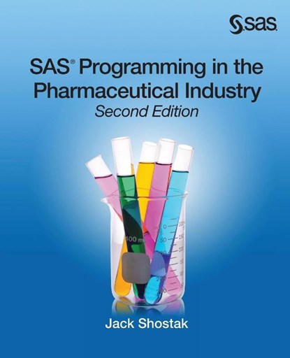 SAS Programming in the Pharmaceutical Industry, Second Edition, Jack Shostak - Paperback - 9781612906041