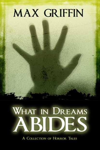 What in Dreams Abides, Max Griffin - Ebook - 9781612921495
