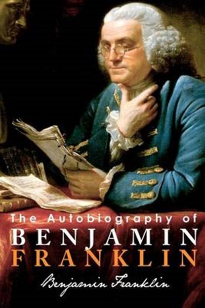 The Autobiography of Benjamin Franklin, Benjamin Franklin - Paperback - 9781612930138