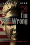 Judge Me When I'm Wrong | Cheryl A. Head | 