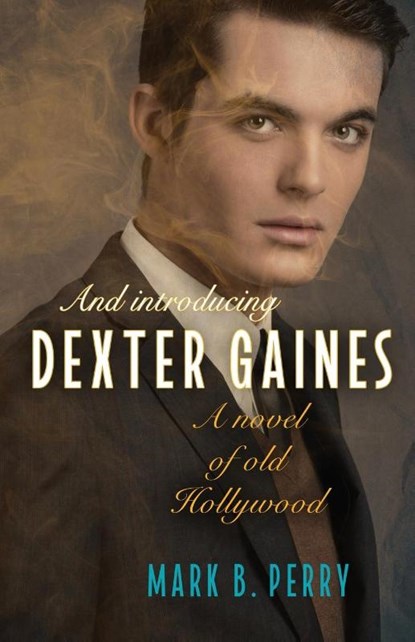And Introducing Dexter Gaines, Mark B Perry - Paperback - 9781612943138