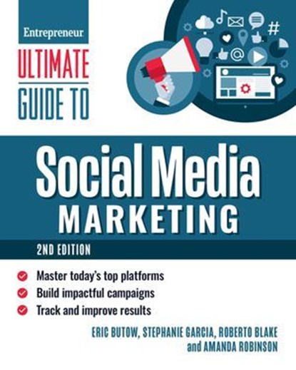 Ultimate Guide to Social Media Marketing, Roberto Blake ; Amanda Robinson ; Eric Butow ; Stephanie Garcia - Ebook - 9781613084946