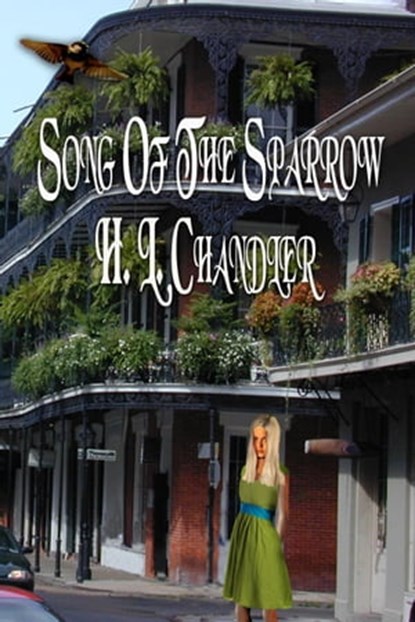 Song of the Sparrow, H. L. Chandler - Ebook - 9781613090138
