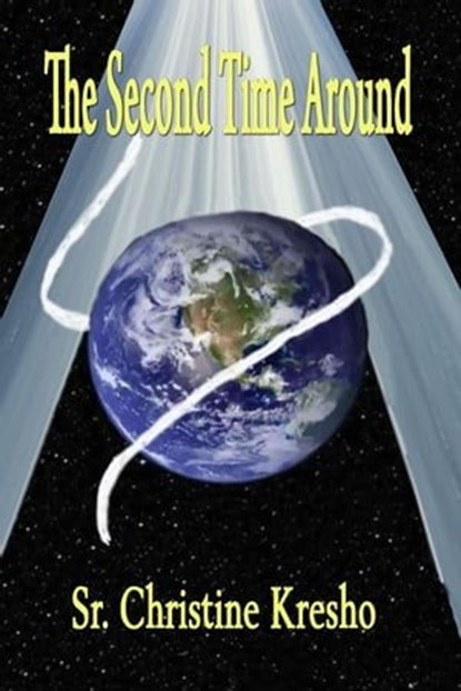 The Second Time Around, Sr. Christine Kresho - Ebook - 9781613091098