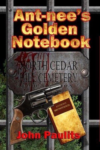 Ant-Nee's Golden Notebook, John Paulits - Ebook - 9781613091524