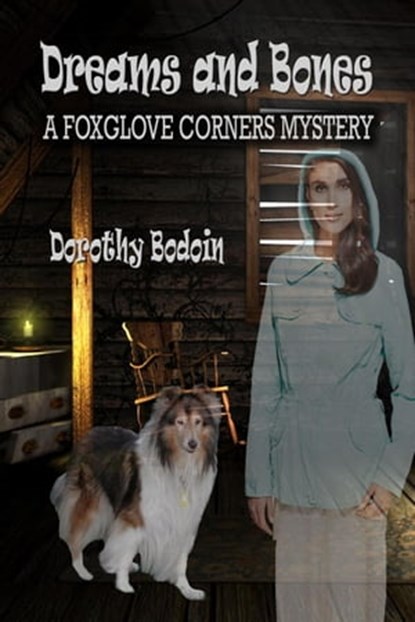 Dreams and Bones, Dorothy Bodoin - Ebook - 9781613091944
