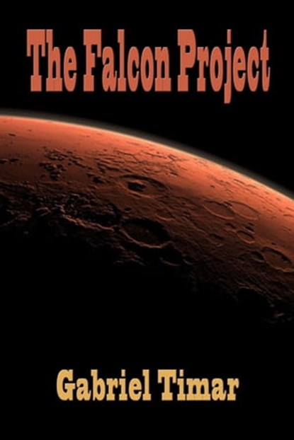 The Falcon Project, Gabriel Timar - Ebook - 9781613092422