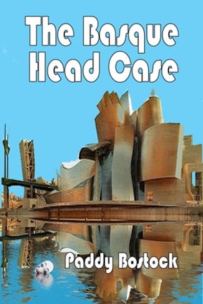 The Basque Head Case, Paddy Bostock - Ebook - 9781613092569