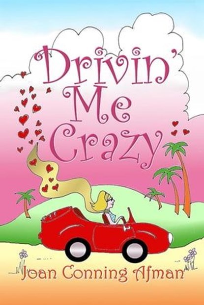 Drivin’ Me Crazy, Joan Conning Afman - Ebook - 9781613093955