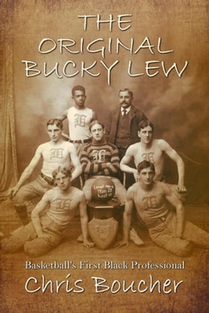 The Original Bucky Lew, Chris Boucher - Ebook - 9781613098929