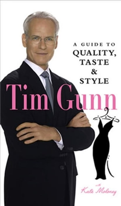 Tim Gunn, Tim Gunn ; Kate Moloney - Ebook - 9781613120378