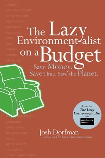 The Lazy Environmentalist on a Budget, Josh Dorfman - Ebook - 9781613120422