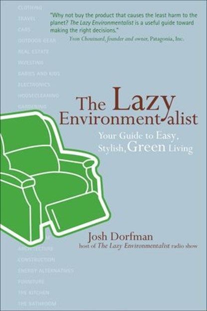 The Lazy Environmentalist, Josh Dorfman - Ebook - 9781613120439