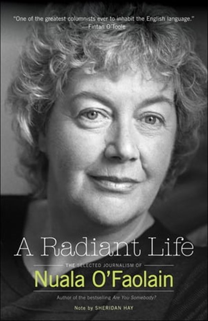 A Radiant Life, Nuala O'Faolain - Ebook - 9781613120477