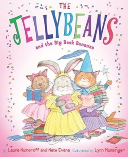 The Jellybeans and the Big Book Bonanza, Laura Numeroff ; Nate Evans - Ebook - 9781613120514