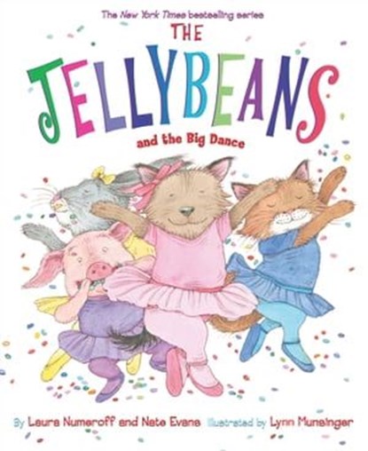 The Jellybeans and the Big Dance, Laura Numeroff ; Nate Evans - Ebook - 9781613120552