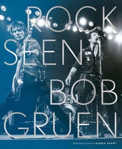 Rock Seen, Bob Gruen - Ebook - 9781613122150
