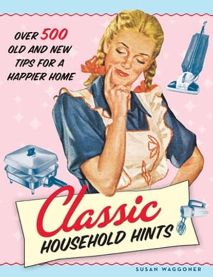 Classic Household Hints, Susan Waggoner - Ebook - 9781613122532