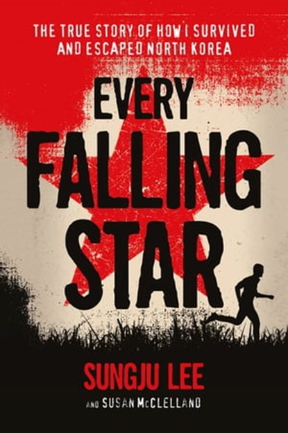 Every Falling Star, Sungju Lee ; Susan Elizabeth McClelland - Ebook - 9781613123409