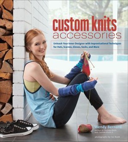 Custom Knits Accessories, Wendy Bernard - Ebook - 9781613123423
