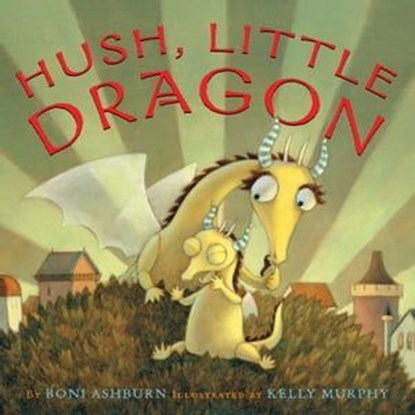 Hush, Little Dragon, Boni Ashburn - Ebook - 9781613123508