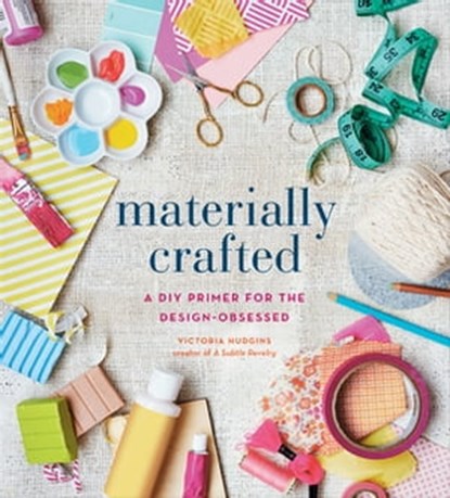 Materially Crafted, Victoria Hudgins - Ebook - 9781613123973