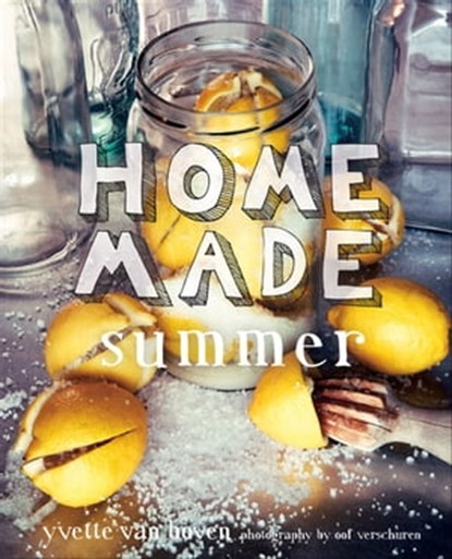 Home Made Summer, Yvette van Boven ; Oof Verschuren - Ebook - 9781613124734