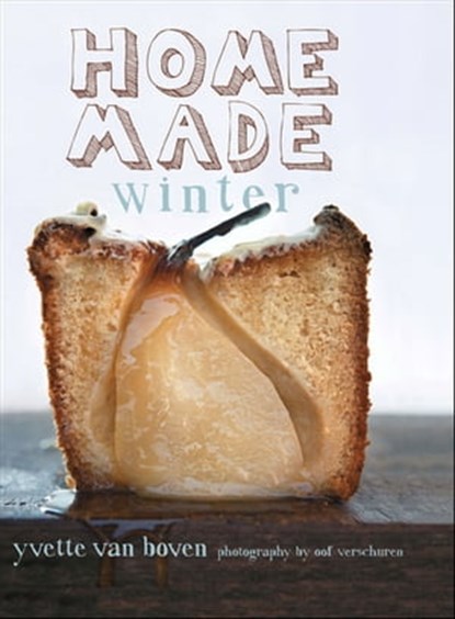 Home Made Winter, Yvette van Boven ; Oof Verschuren - Ebook - 9781613124840