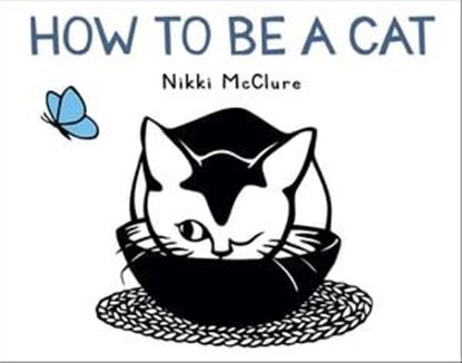 How to Be a Cat, Nikki McClure - Ebook - 9781613125373