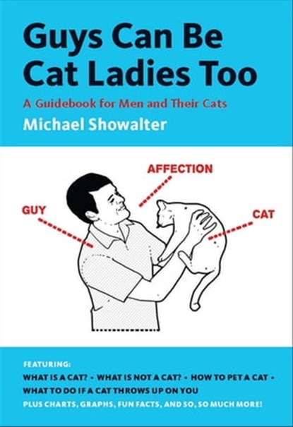 Guys Can Be Cat Ladies Too, Michael Showalter - Ebook - 9781613125458