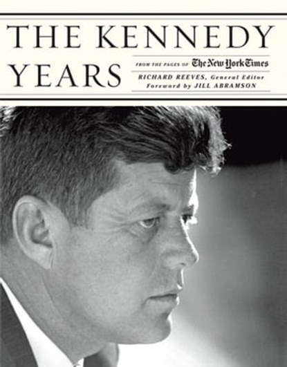 The Kennedy Years, Richard Reeves - Ebook - 9781613125632