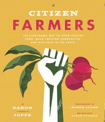 Citizen Farmers, Daron Joffe ; Susan Puckett ; Rinne Allen - Ebook - 9781613126011